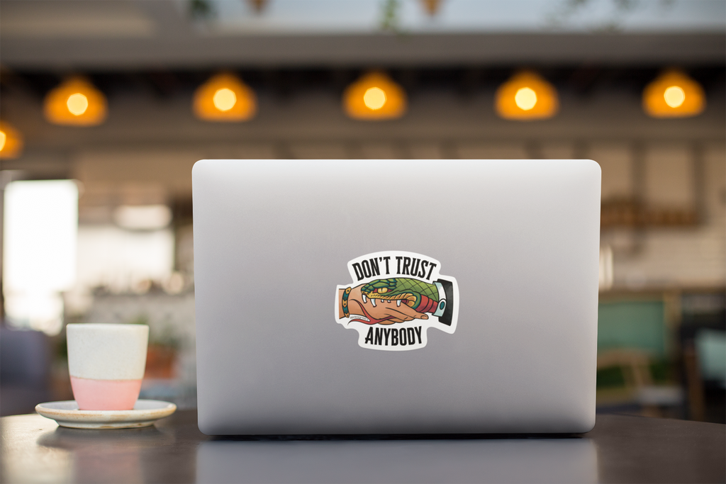 Dont Trust Anybody - WEATHERPROOF Sticker