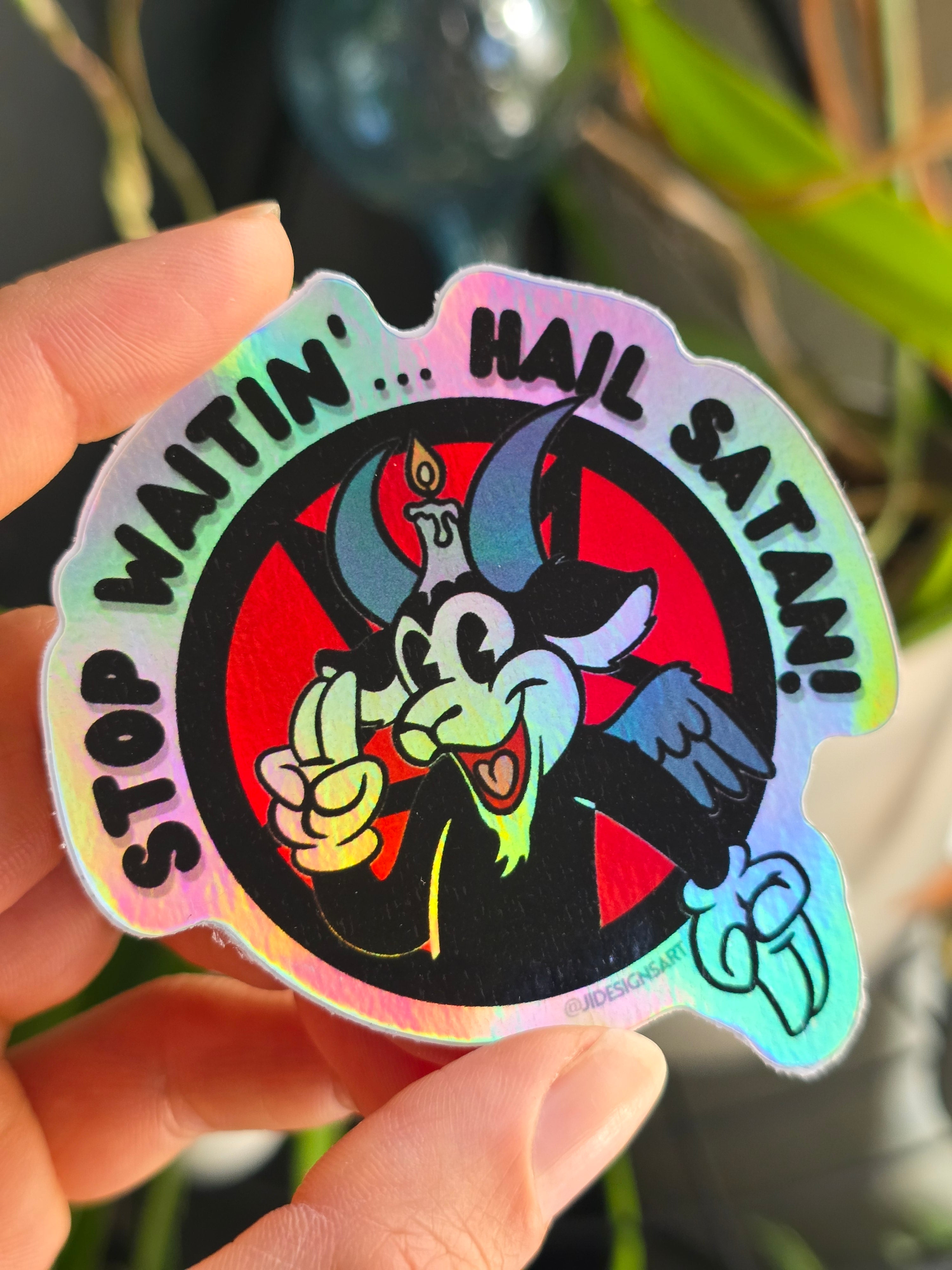 Stop Waitin' Hail Satan Sticker
